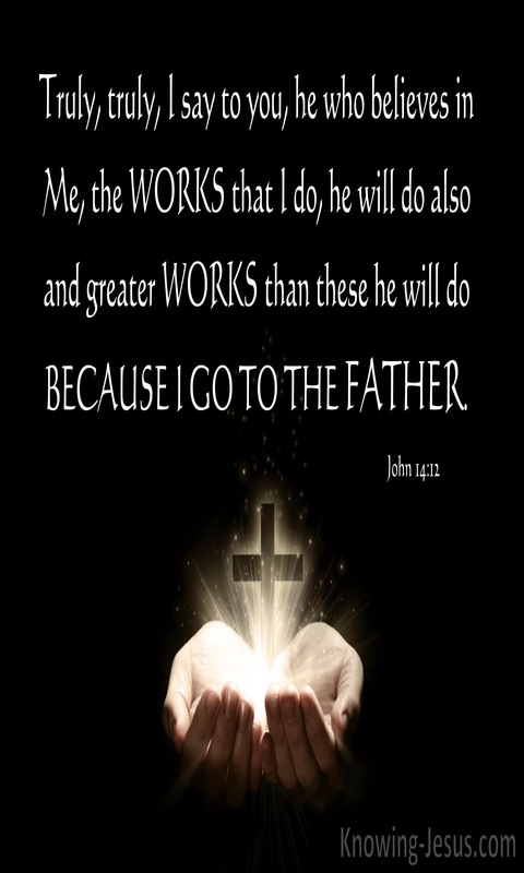 John 14:12 Greater Works Than These He Will Do (black)